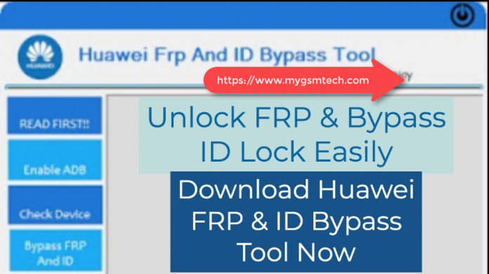 Huawei FRP & ID Bypass Tool (2024) Free Download - MyGSMTech | All GSM ...